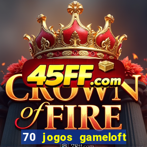 70 jogos gameloft para celular